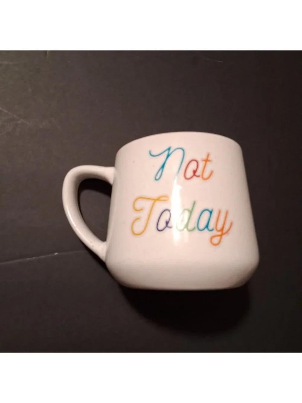 Not Today Ceramic Mug With Rainbow Text Microwave & Dishwasher Safe White Exteri
